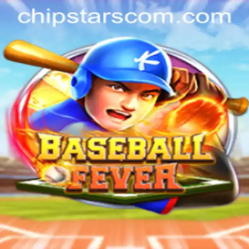 The Exciting World of BaseballFever and the Rise of Chipstars