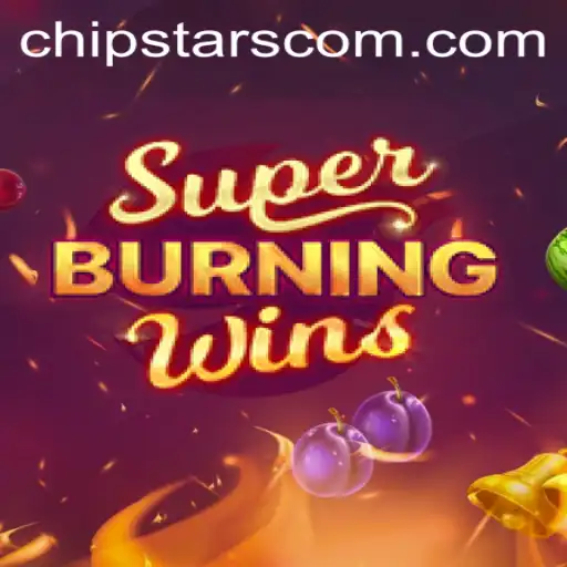 SuperBurningWins: A Captivating Slot Experience on Chipstars